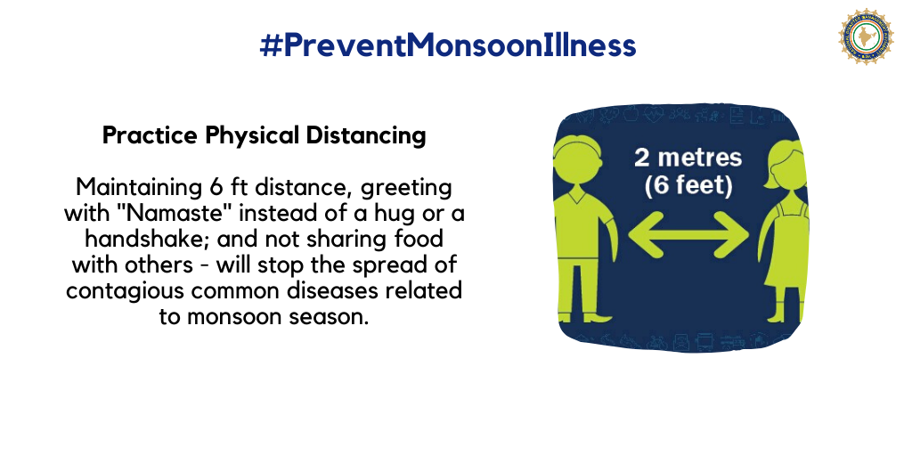 Maintaining physical distance will stop the spread of contagious common diseases related to monsoon illness
